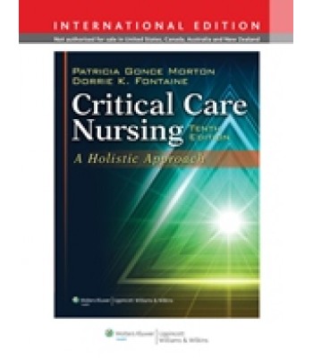 Critical Care Nursing 10/e (A Holistic Approach)